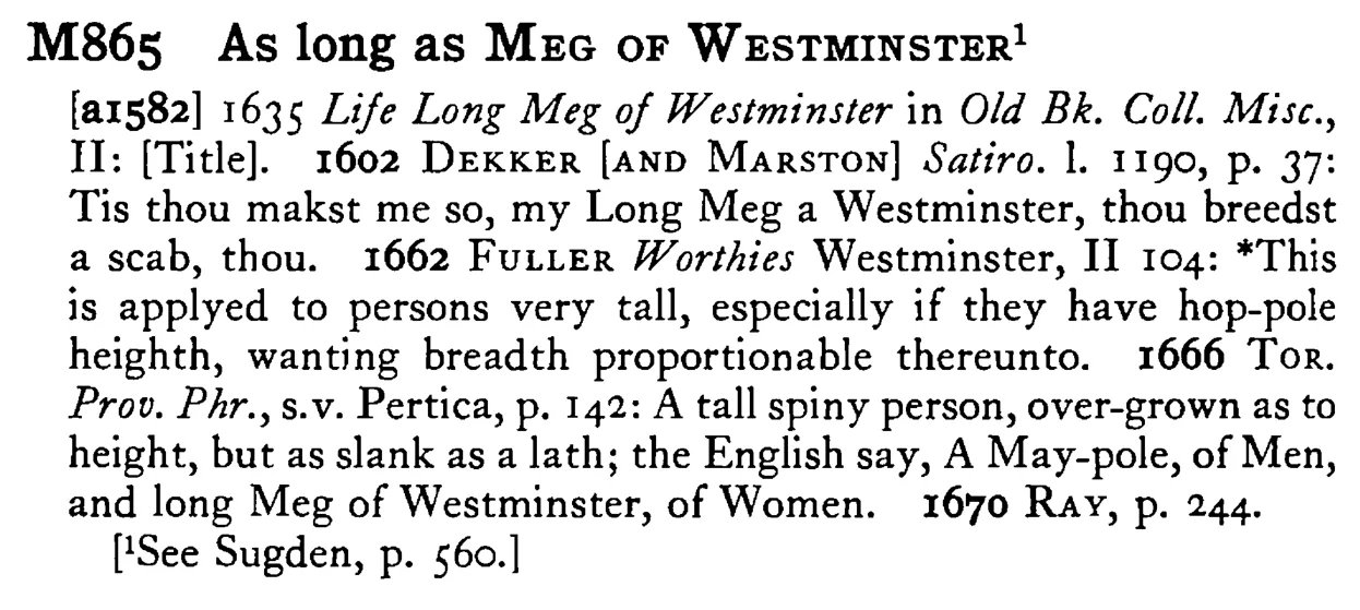 As long as MEG OF WESTMINSTER - a scanned entry from Tilley's 1950 Dictionary of Proverbs.