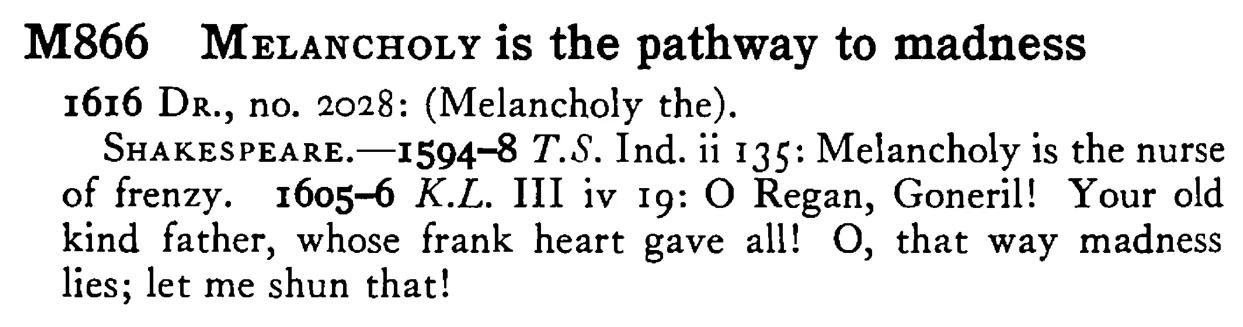 MELANCHOLY is the pathway to madness - a scanned entry from Tilley's 1950 Dictionary of Proverbs.