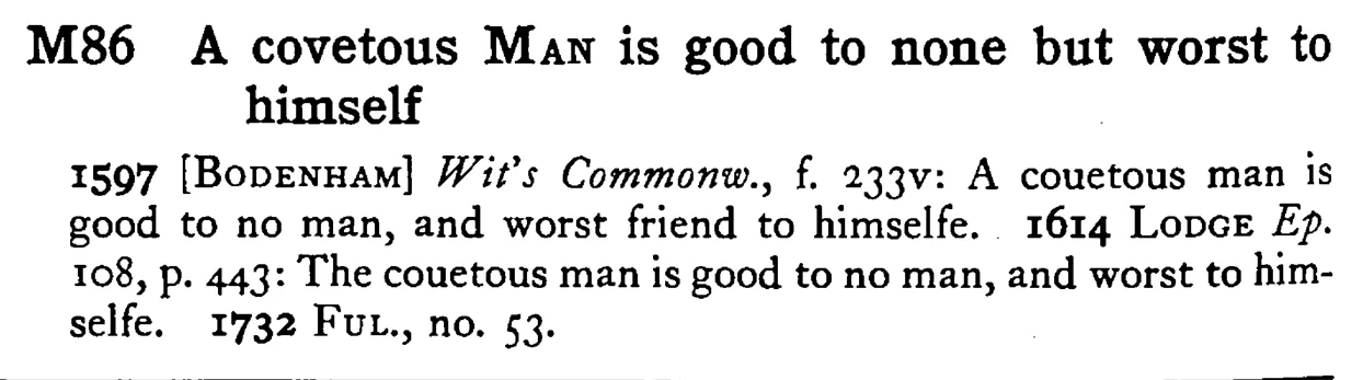 A covetous MAN is good to none but worst to himself - a scanned entry from Tilley's 1950 Dictionary of Proverbs.