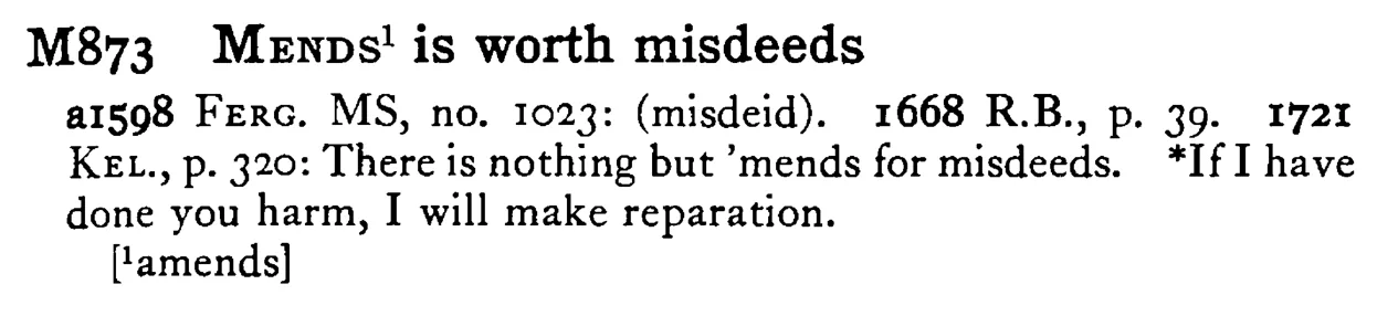 MENDS¹ is worth misdeeds - a scanned entry from Tilley's 1950 Dictionary of Proverbs.