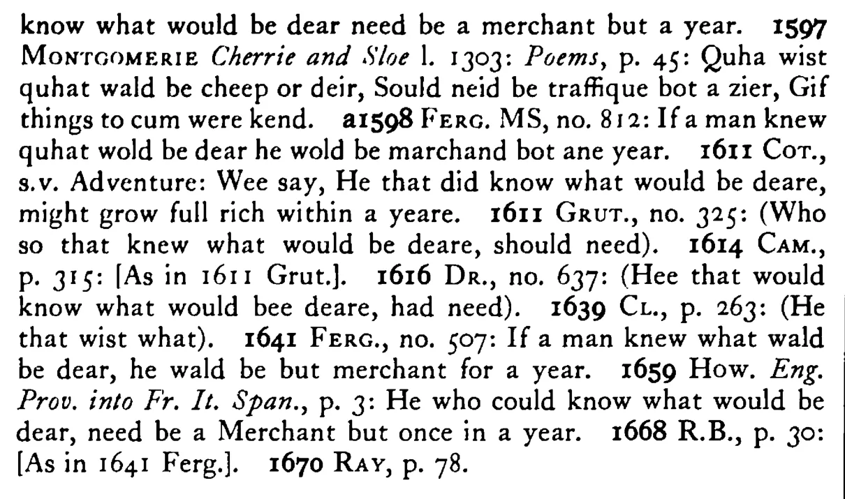 He that could know what would be dear need be a MERCHANT but one year - a scanned entry from Tilley's 1950 Dictionary of Proverbs. (continuation)