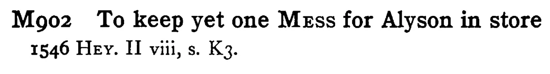 To keep yet one MESS for Alyson in store - a scanned entry from Tilley's 1950 Dictionary of Proverbs.