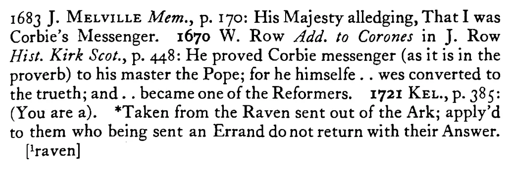 He is a corbie¹ MESSENGER - a scanned entry from Tilley's 1950 Dictionary of Proverbs. (continuation)