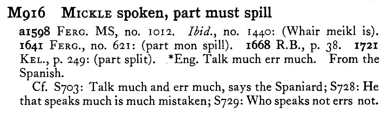 MICKLE spoken, part must spill - a scanned entry from Tilley's 1950 Dictionary of Proverbs.