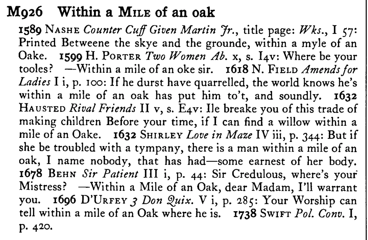 Within a MILE of an oak - a scanned entry from Tilley's 1950 Dictionary of Proverbs.