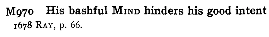 His bashful MIND hinders his good intent - a scanned entry from Tilley's 1950 Dictionary of Proverbs.