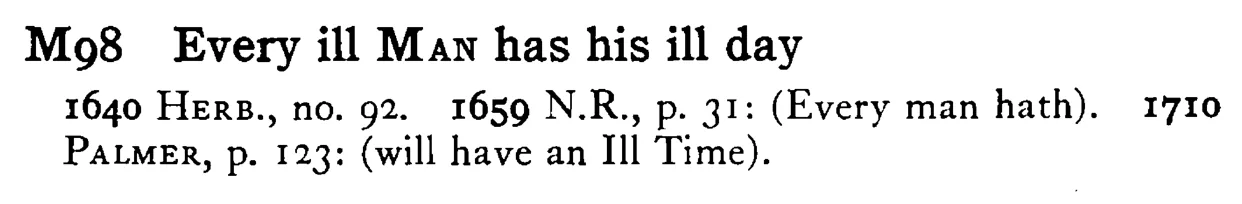 Every ill MAN has his ill day - a scanned entry from Tilley's 1950 Dictionary of Proverbs.