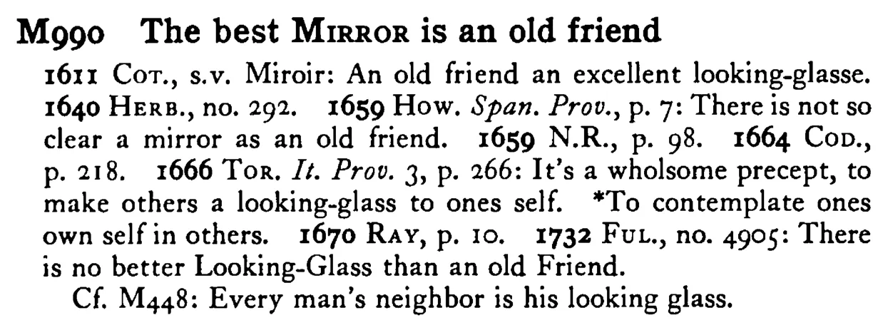 The best MIRROR is an old friend - a scanned entry from Tilley's 1950 Dictionary of Proverbs.