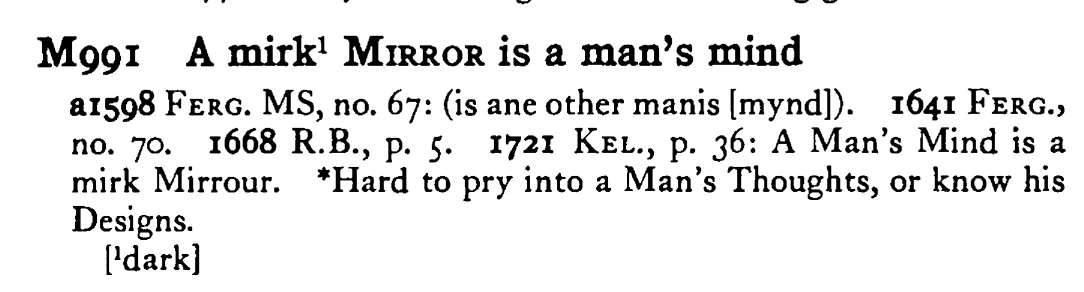 A mirk¹ MIRROR is a man's mind - a scanned entry from Tilley's 1950 Dictionary of Proverbs.