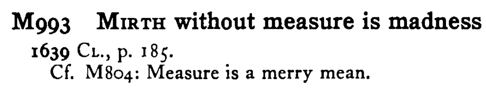 MIRTH without measure is madness - a scanned entry from Tilley's 1950 Dictionary of Proverbs.