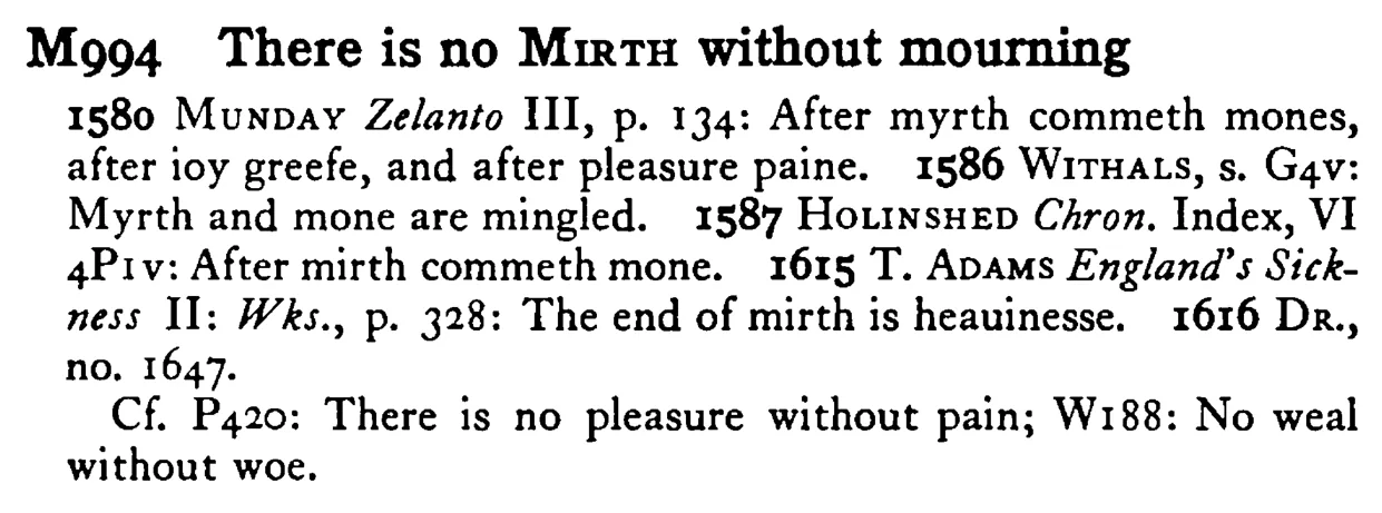 There is no MIRTH without mourning - a scanned entry from Tilley's 1950 Dictionary of Proverbs.