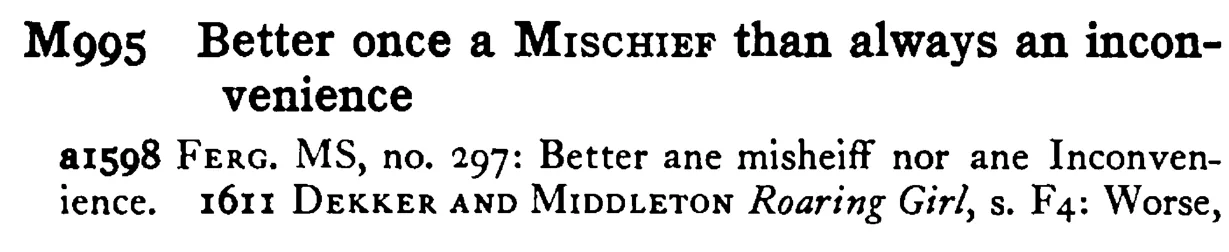 Better once a MISCHIEF than always an inconvenience - a scanned entry from Tilley's 1950 Dictionary of Proverbs.