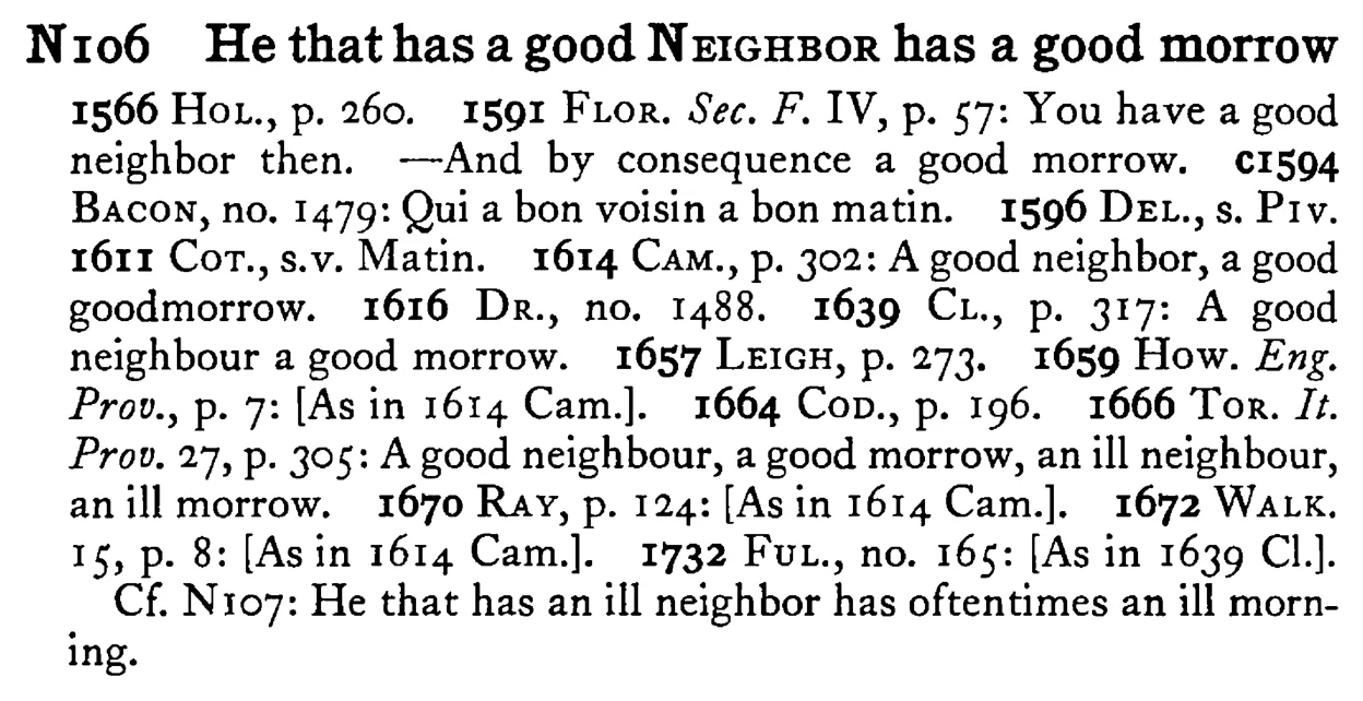 He that has a good NEIGHBOR has a good morrow - a scanned entry from Tilley's 1950 Dictionary of Proverbs.