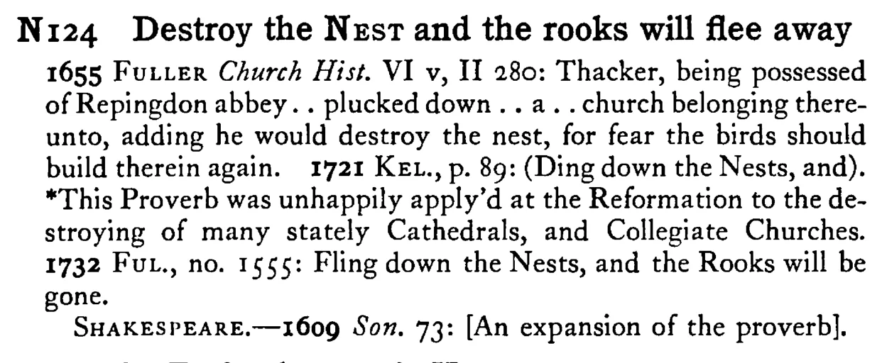 Destroy the NEST and the rooks will flee away - a scanned entry from Tilley's 1950 Dictionary of Proverbs.