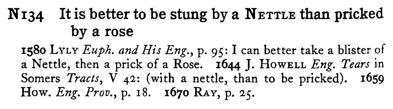 It is better to be stung by a NETTLE than pricked by a rose - a scanned entry from Tilley's 1950 Dictionary of Proverbs.