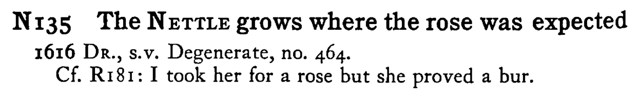 The NETTLE grows where the rose was expected - a scanned entry from Tilley's 1950 Dictionary of Proverbs.