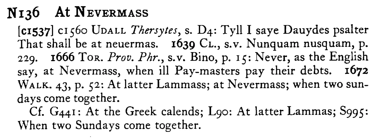 At NEVERMASS - a scanned entry from Tilley's 1950 Dictionary of Proverbs.