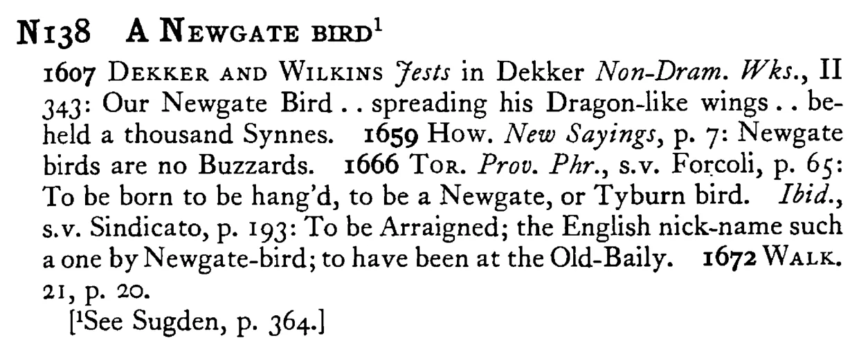 A NEWGATE BIRD¹ - a scanned entry from Tilley's 1950 Dictionary of Proverbs.