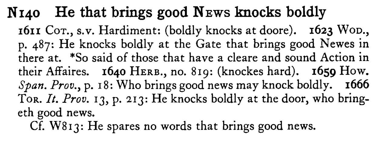 He that brings good NEWS knocks boldly - a scanned entry from Tilley's 1950 Dictionary of Proverbs.