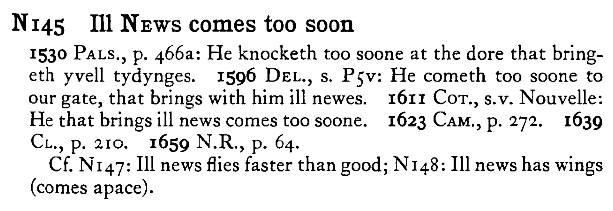 Ill NEWS comes too soon - a scanned entry from Tilley's 1950 Dictionary of Proverbs.
