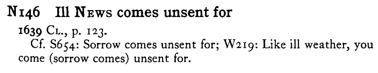Ill NEWS comes unsent for - a scanned entry from Tilley's 1950 Dictionary of Proverbs.