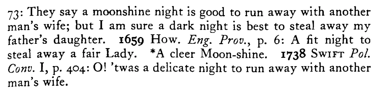 A fine (fit) NIGHT to run away with another man's wife (to steal away a fair lady) - a scanned entry from Tilley's 1950 Dictionary of Proverbs. (continuation)