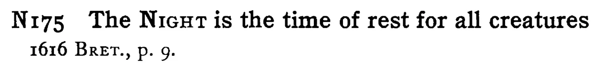 The NIGHT is the time of rest for all creatures - a scanned entry from Tilley's 1950 Dictionary of Proverbs.