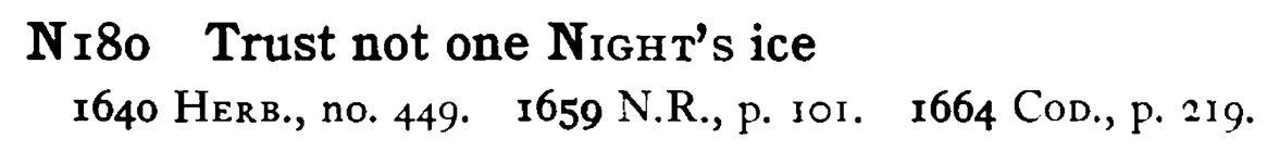 Trust not one NIGHT's ice - a scanned entry from Tilley's 1950 Dictionary of Proverbs.