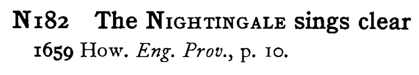 The NIGHTINGALE sings clear - a scanned entry from Tilley's 1950 Dictionary of Proverbs.