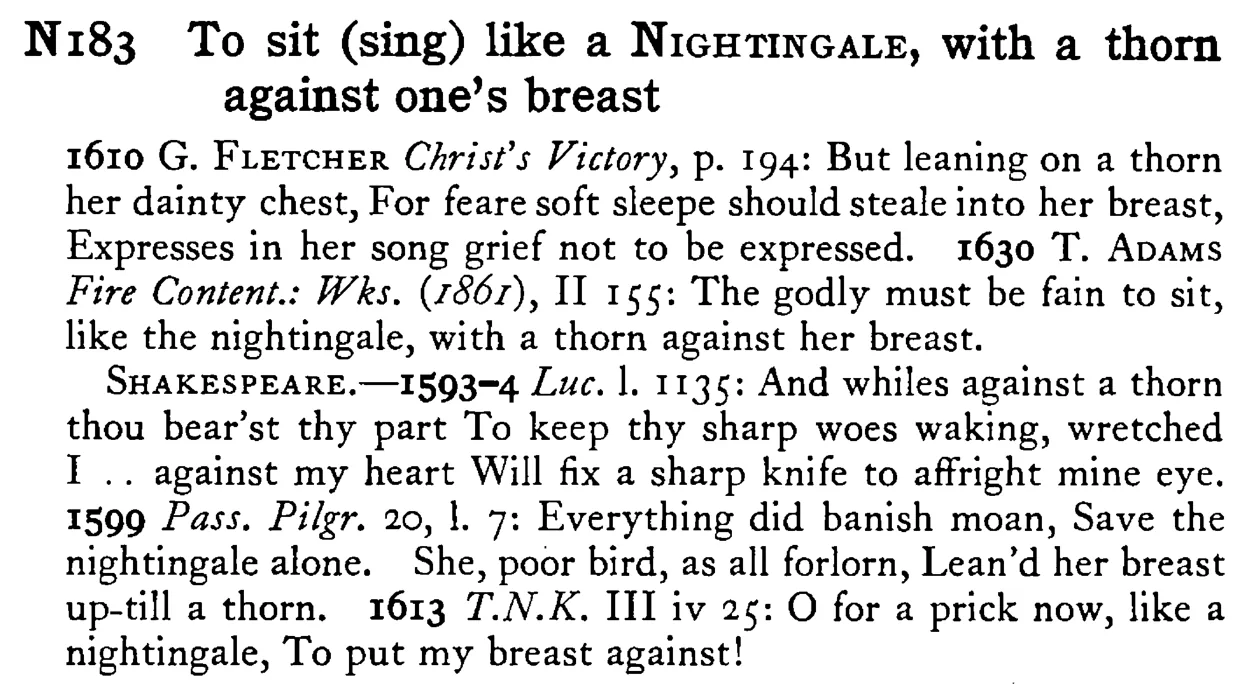 To sit (sing) like a NIGHTINGALE, with a thorn against one's breast - a scanned entry from Tilley's 1950 Dictionary of Proverbs.