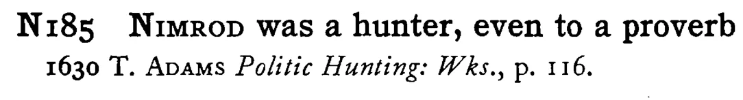 NIMROD was a hunter, even to a proverb - a scanned entry from Tilley's 1950 Dictionary of Proverbs.