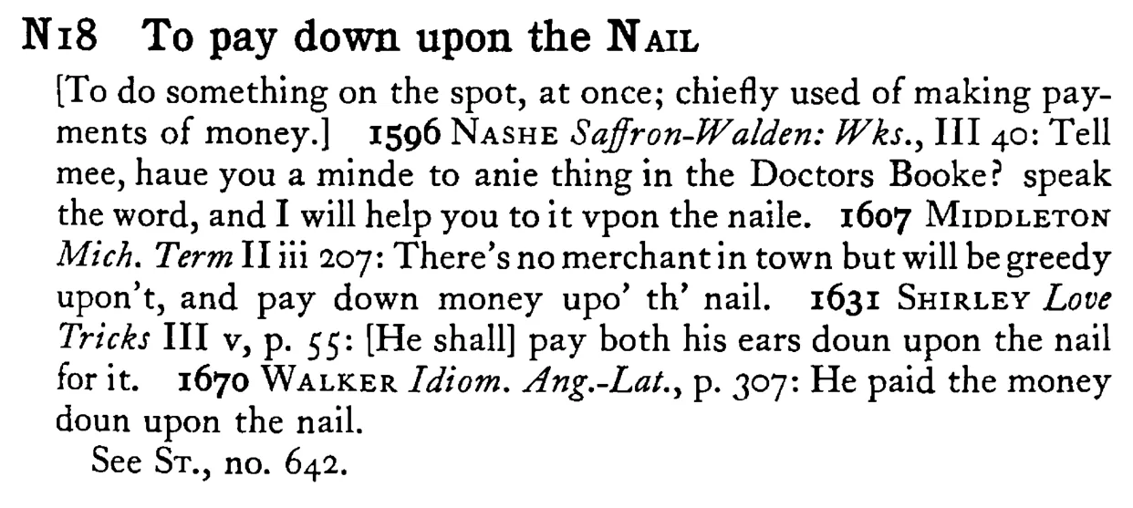 To pay down upon the NAIL - a scanned entry from Tilley's 1950 Dictionary of Proverbs.