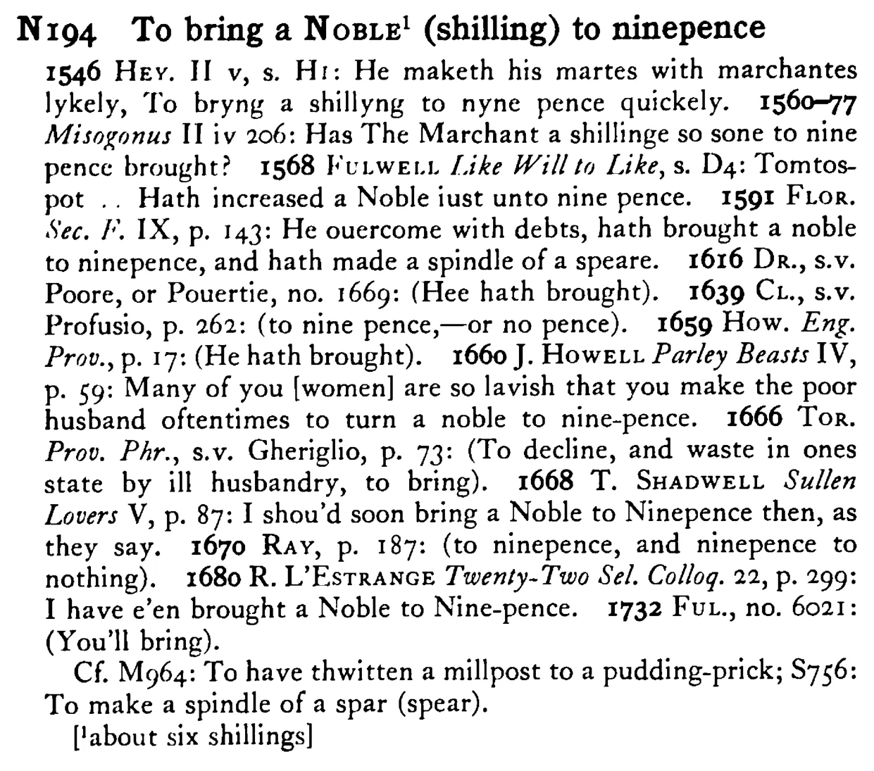 To bring a NOBLE (shilling) to ninepence - a scanned entry from Tilley's 1950 Dictionary of Proverbs.