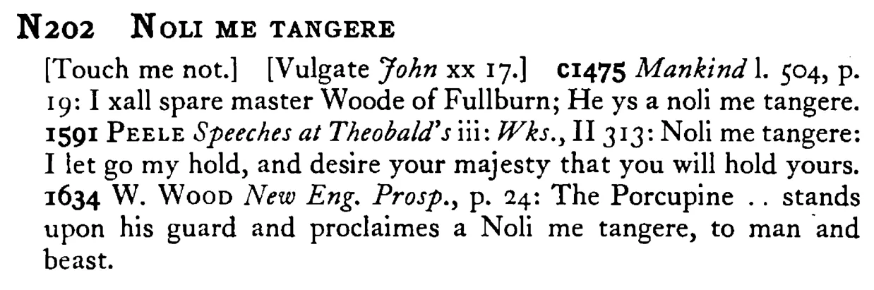 NOLI ME TANGERE - a scanned entry from Tilley's 1950 Dictionary of Proverbs.