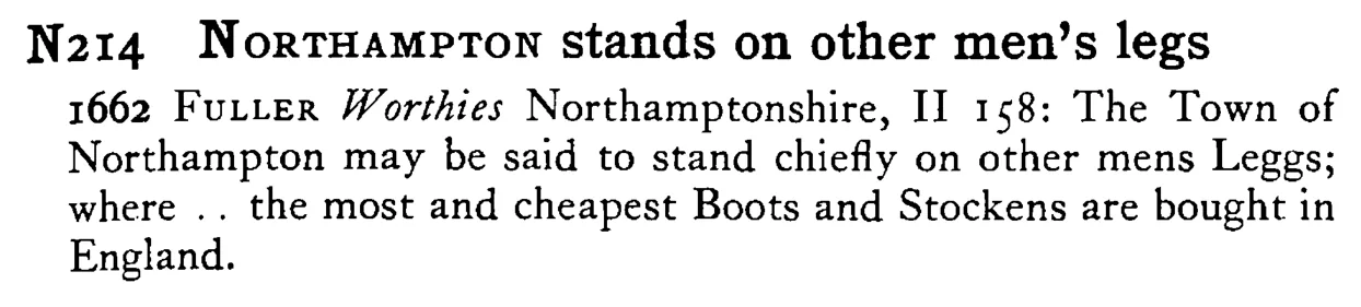 NORTHAMPTON stands on other men's legs - a scanned entry from Tilley's 1950 Dictionary of Proverbs.