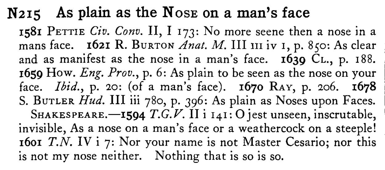 As plain as the NOSE on a man's face - a scanned entry from Tilley's 1950 Dictionary of Proverbs.