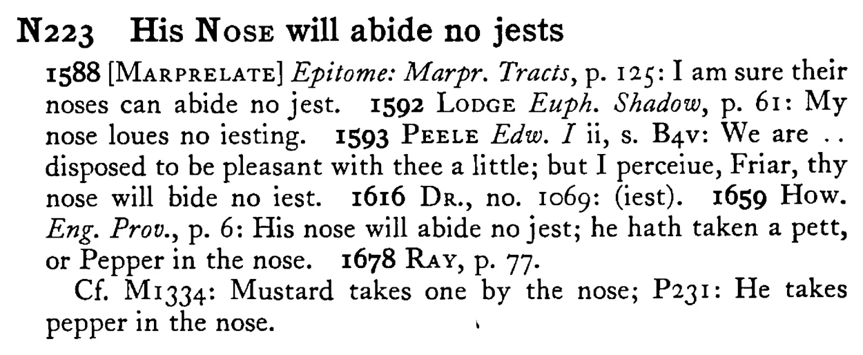 His NOSE will abide no jests - a scanned entry from Tilley's 1950 Dictionary of Proverbs.