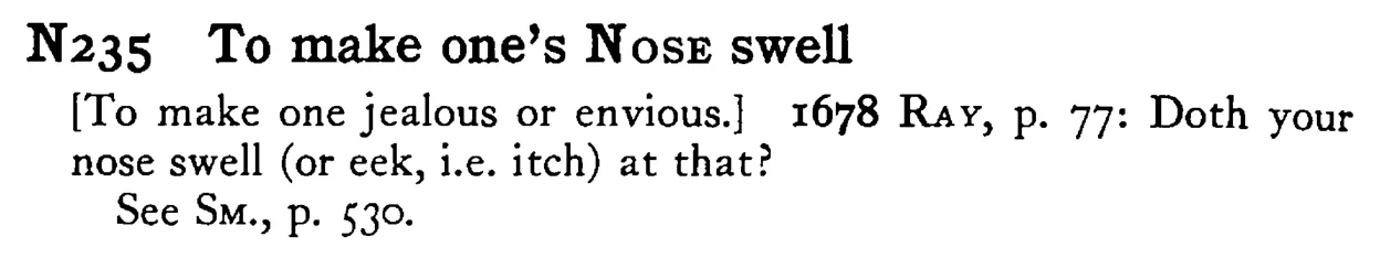 To make one's NOSE swell - a scanned entry from Tilley's 1950 Dictionary of Proverbs.