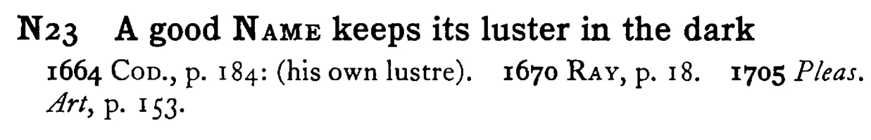 A good NAME keeps its luster in the dark - a scanned entry from Tilley's 1950 Dictionary of Proverbs.