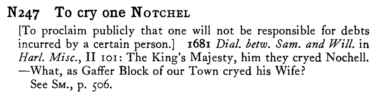 To cry one NOTCHEL - a scanned entry from Tilley's 1950 Dictionary of Proverbs.