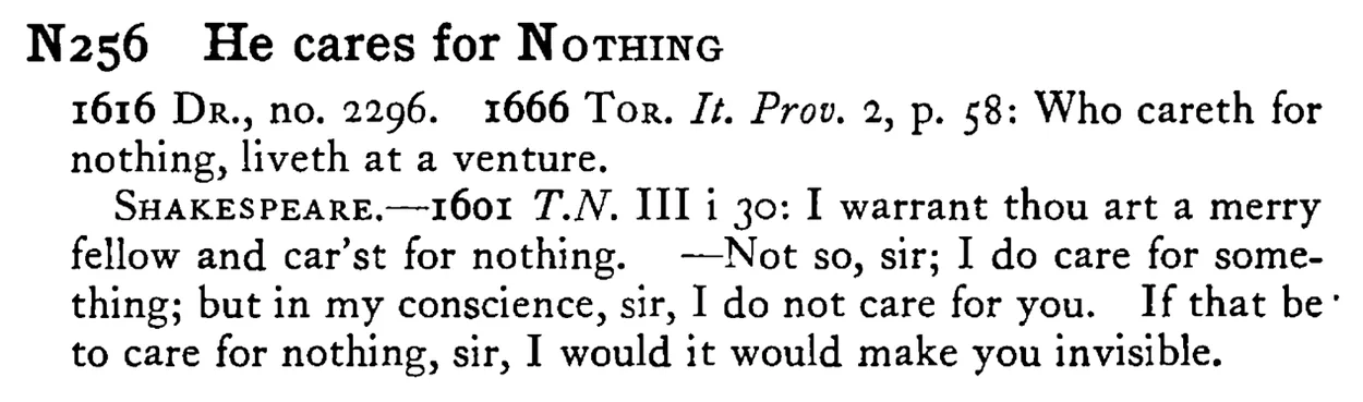 He cares for NOTHING - a scanned entry from Tilley's 1950 Dictionary of Proverbs.