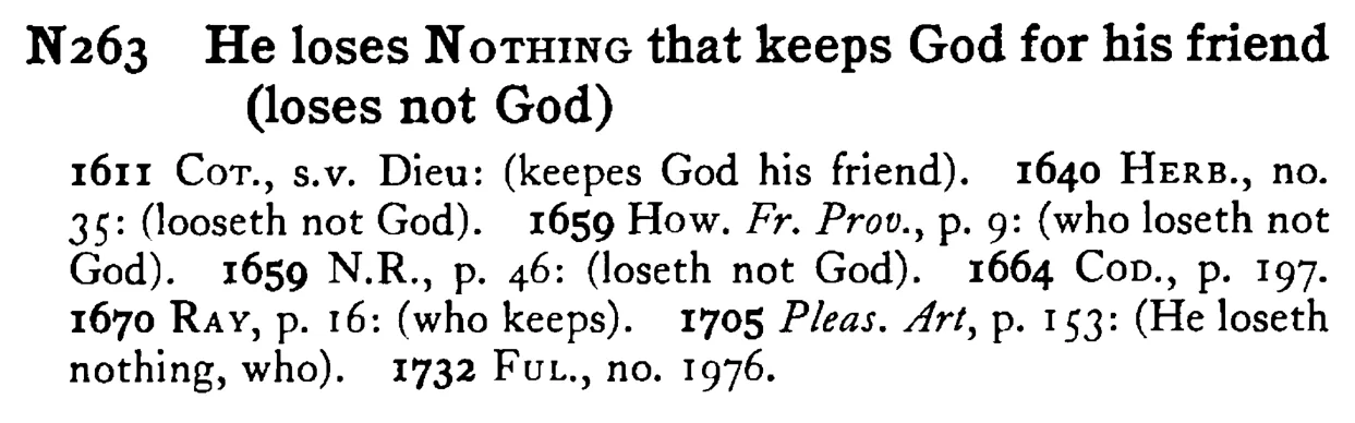 He loses NOTHING that keeps God for his friend (loses not God) - a scanned entry from Tilley's 1950 Dictionary of Proverbs.