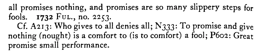 He that promises too much (all) means NOTHING - a scanned entry from Tilley's 1950 Dictionary of Proverbs. (continuation)