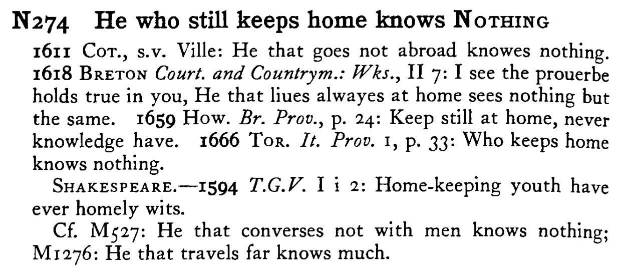 He who still keeps home knows NOTHING - a scanned entry from Tilley's 1950 Dictionary of Proverbs.