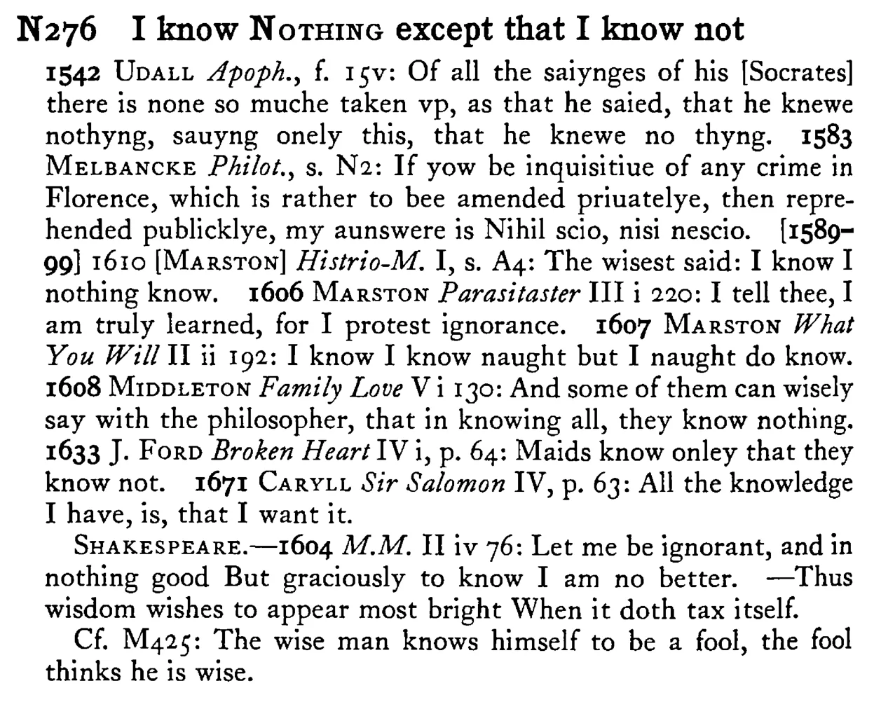 I know NOTHING except that I know not - a scanned entry from Tilley's 1950 Dictionary of Proverbs.