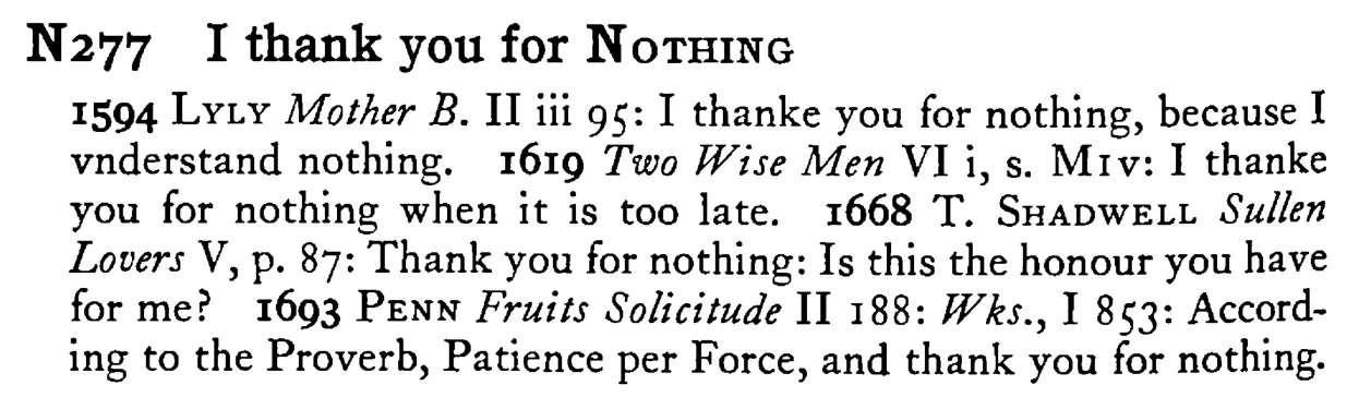 I thank you for NOTHING - a scanned entry from Tilley's 1950 Dictionary of Proverbs.