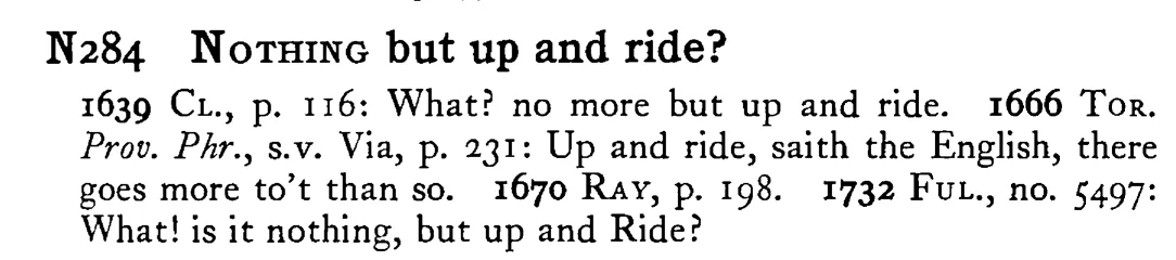 NOTHING but up and ride? - a scanned entry from Tilley's 1950 Dictionary of Proverbs.