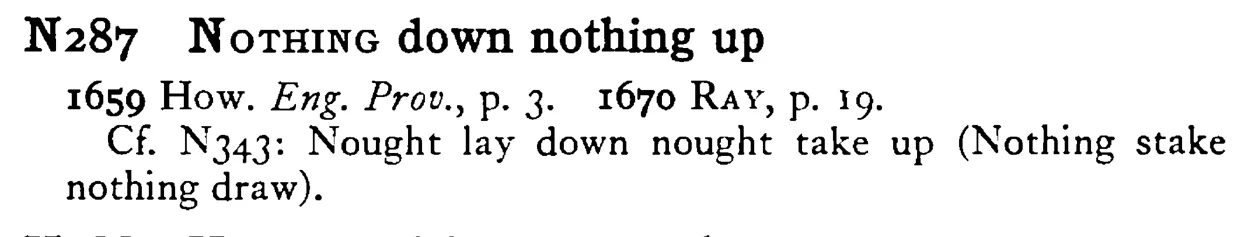 NOTHING down nothing up - a scanned entry from Tilley's 1950 Dictionary of Proverbs.