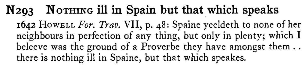 NOTHING ill in Spain but that which speaks - a scanned entry from Tilley's 1950 Dictionary of Proverbs.