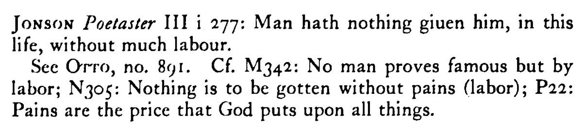 NOTHING is given us in this life without much labor - a scanned entry from Tilley's 1950 Dictionary of Proverbs. (continuation)